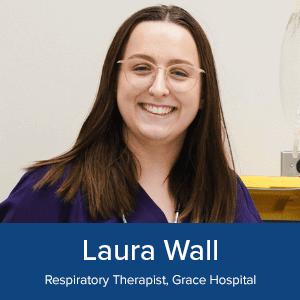 Laura Wall - Respiratory Therapist, Grace Hospital