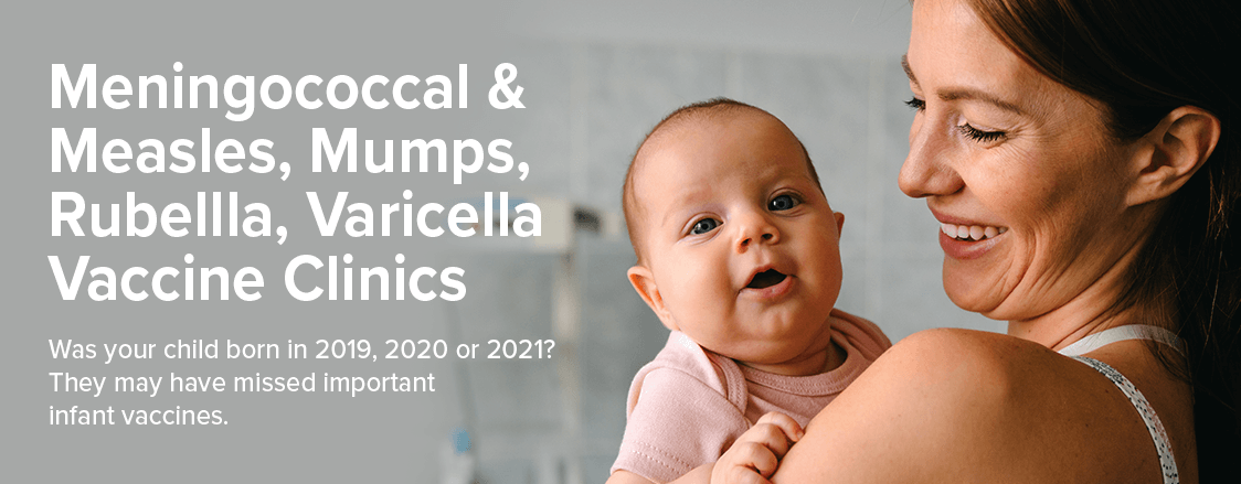 Meningococcal & Measles, Mumps, Rubellla, Varicella Vaccine Clinics